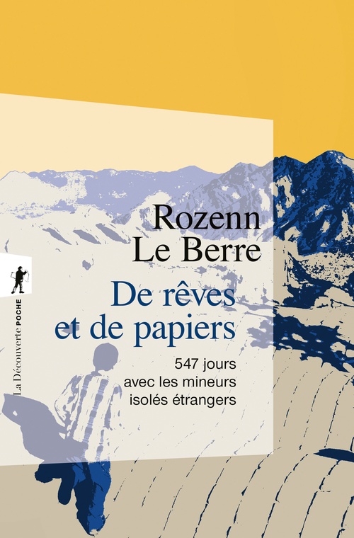 ebook cover of De rêves et de papiers - 547 jours avec les mineurs isolés étrangers, by Rozenn Le Berre
