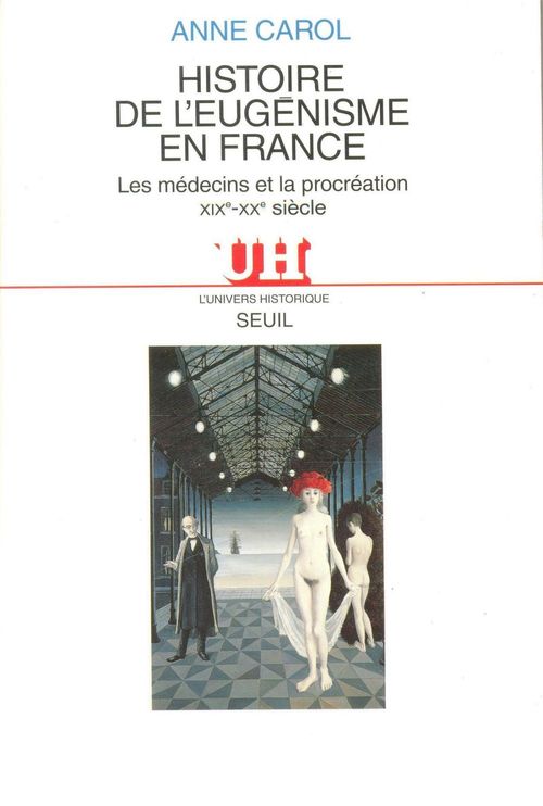 Couverture ebook de Histoire de l'eugénisme en France - Les médecins et la procréation (XIXe-XXe siècle), de Carol Anne