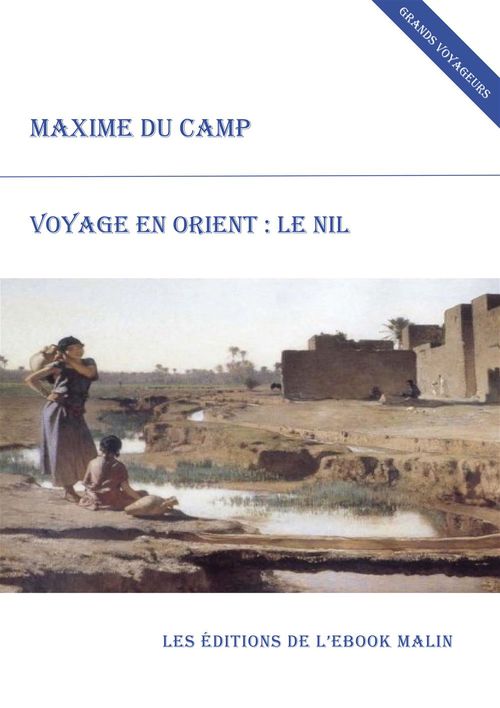 Couverture ebook de Voyage en Orient : le Nil (édition enrichie), de Maxime Du Camp