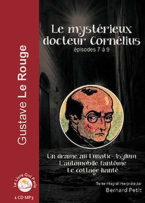Couverture audiobook de Le mystérieux docteur Cornélius - Épisodes 7 à 9, de Bernard Petit, Gustave Le Rouge