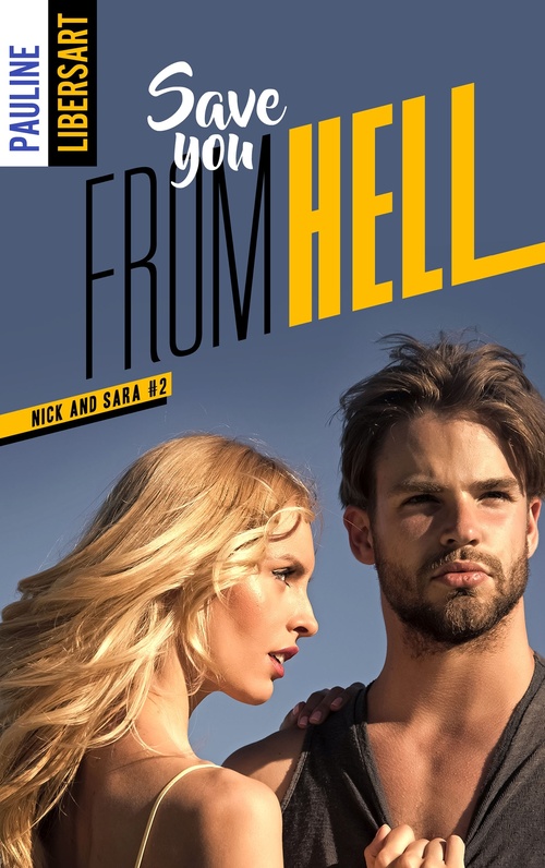 Couverture ebook de Nick and Sara - 2 - Save you from hell, de Pauline Libersart