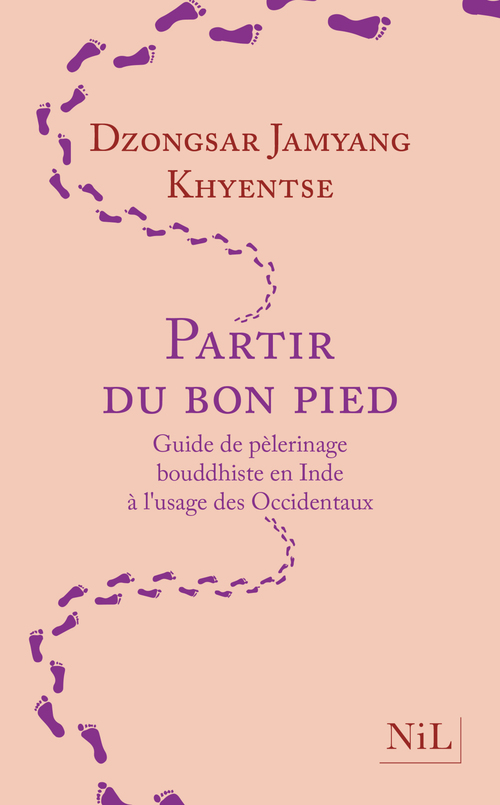 Couverture ebook de Partir du bon pied - Guide de pèlerinage bouddhiste en Inde à l'usage des Occidentaux, de Dzongsar Jamyang Khyentse