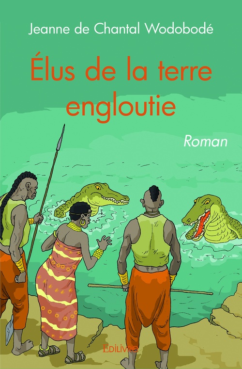 Couverture ebook de Élus de la terre engloutie, de Jeanne De Chantal Wodobodé
