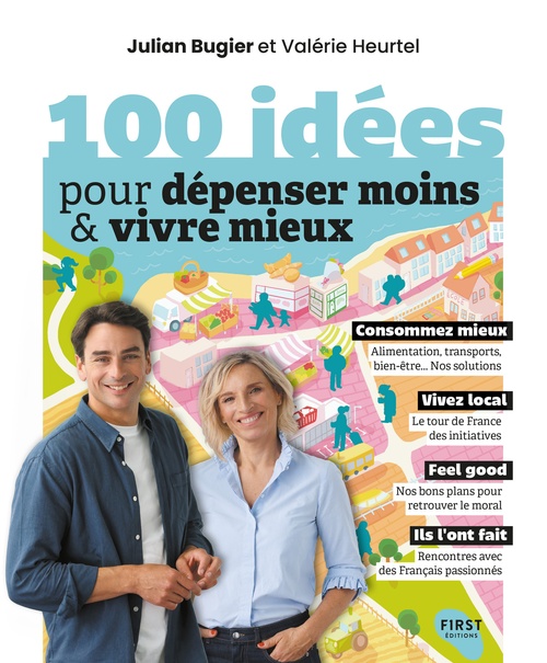 ebook cover of 100 idées pour dépenser moins et vivre mieux - La joie de consommer malin et local : découvrez des habitudes qui changent la vie et la société !, by Julian Bugier, Valérie Heurtel