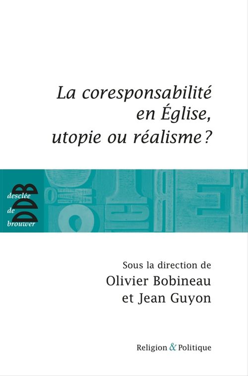 Couverture ebook de La coresponsabilité dans l'Eglise, utopie ou réalisme ?, de