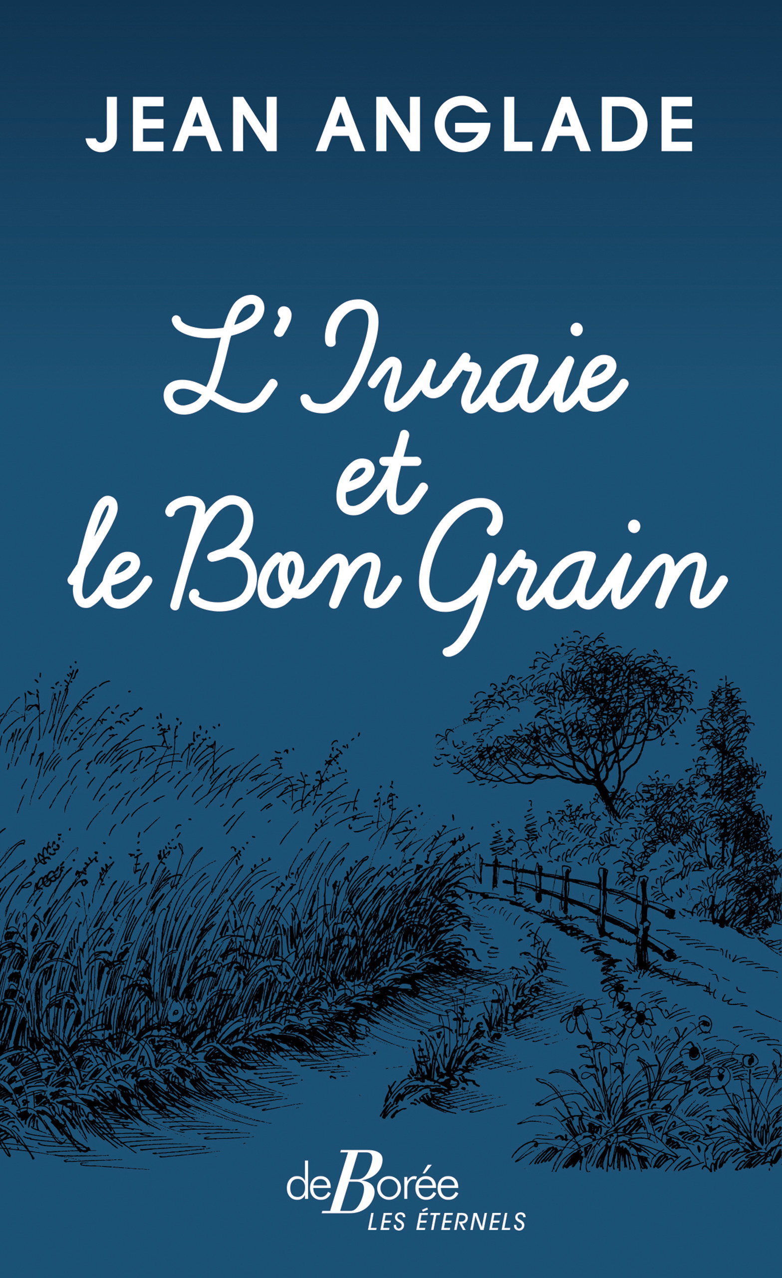 ebook cover of L'Ivraie et le Bon Grain, by Jean Anglade