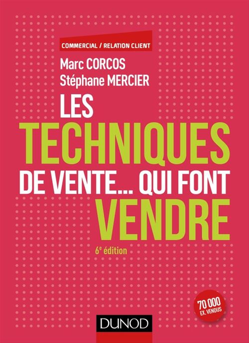Couverture ebook de Les techniques de vente... qui font vendre - 6e éd., de Marc Corcos, Stéphane Mercier