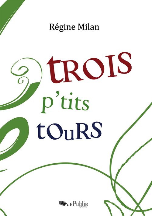 ebook cover of Trois p'tits tours, by Regine Milan