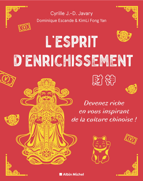 Couverture ebook de L'Esprit d'enrichissement, de Cyrille J.-D. Javary, Dominique Escande, KimLi Fong Yan
