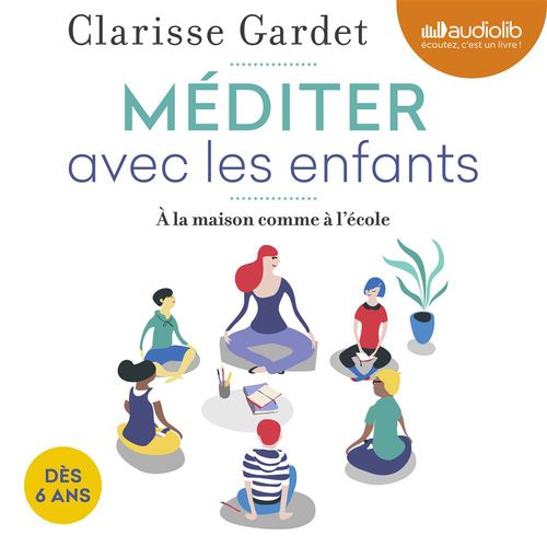 Couverture audiobook de Méditer avec les enfants, de Clarisse Gardet