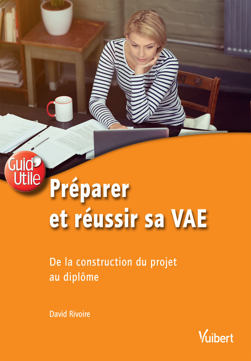 Couverture ebook de Préparer et réussir sa VAE : De la construction du projet au diplôme, de David Rivoire