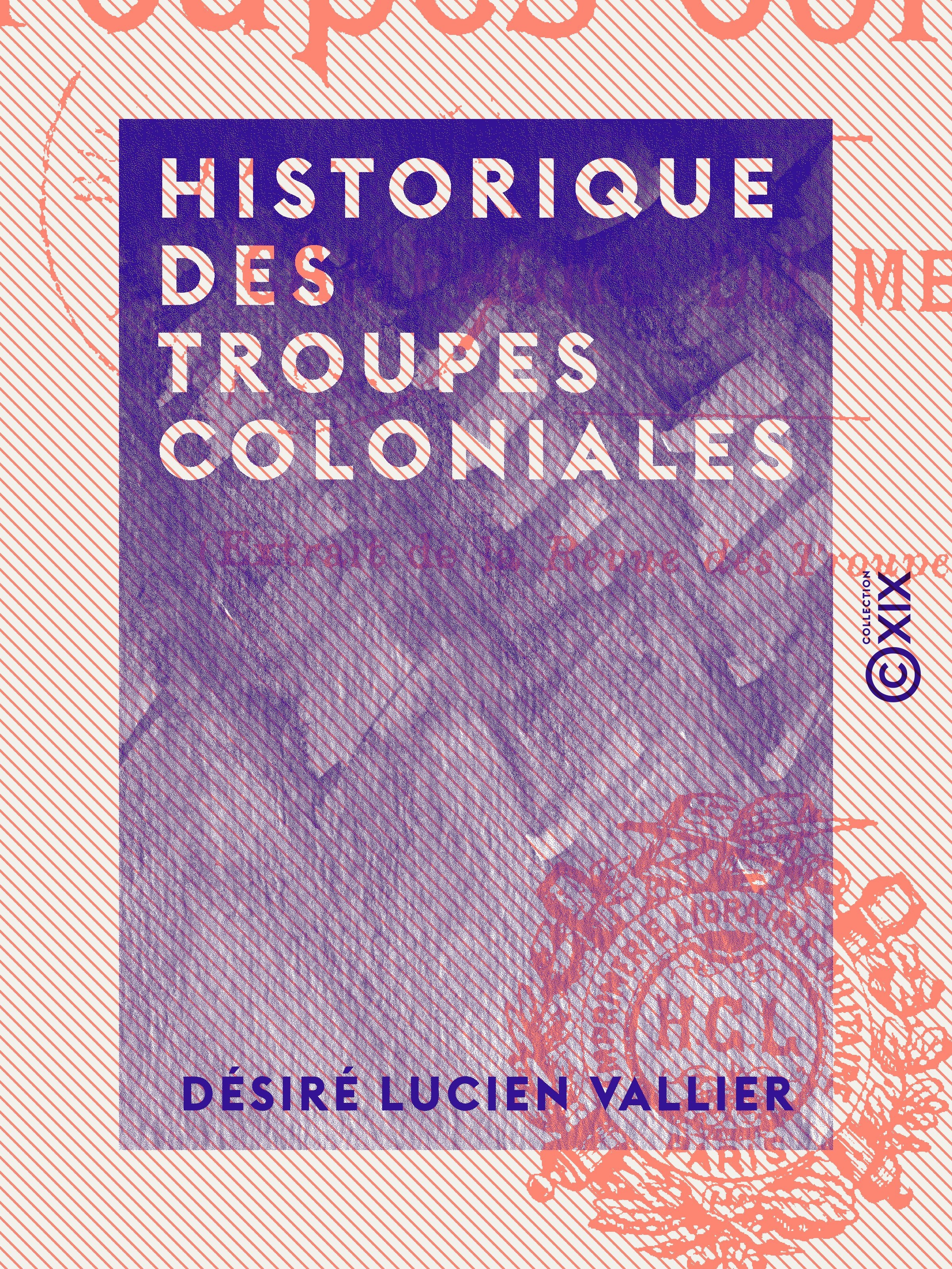 Couverture ebook de Historique des troupes coloniales - Campagne du Mexique, de Desire Lucien Vallier