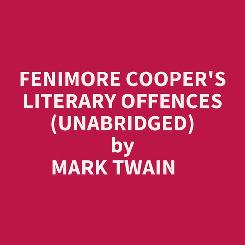 Couverture audiobook de Fenimore Cooper's Literary Offences (Unabridged), de Mark Twain