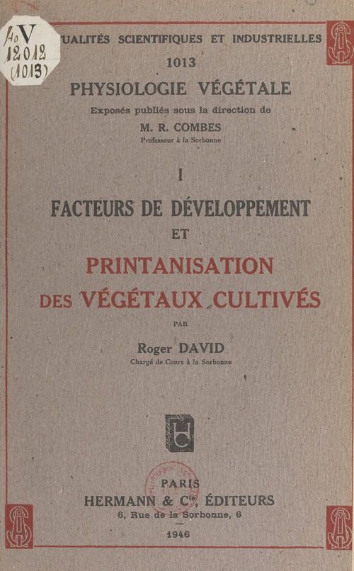Couverture ebook de Physiologie végétale (1). Facteurs de développement et printanisation des végétaux cultivés, de Roger David