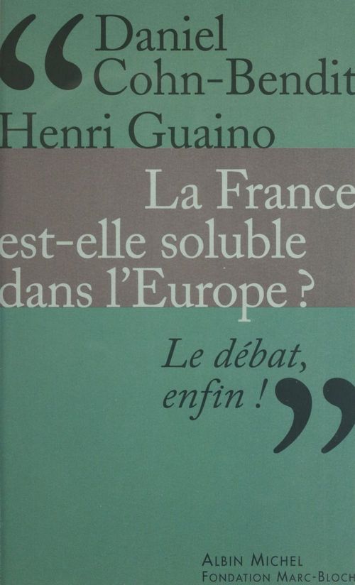 ebook cover of La France est-elle soluble dans l'Europe ?, by Daniel Cohn Bendit, Henri Guaino