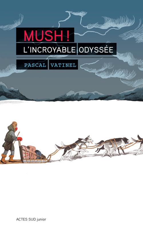 Couverture ebook de Mush ! L'incroyable odyssée, de Pascal Vatinel