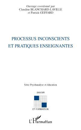 ebook cover of Processus inconscients et pratiques enseignantes, by Claudine Blanchard-Laville, Patrick Geffard