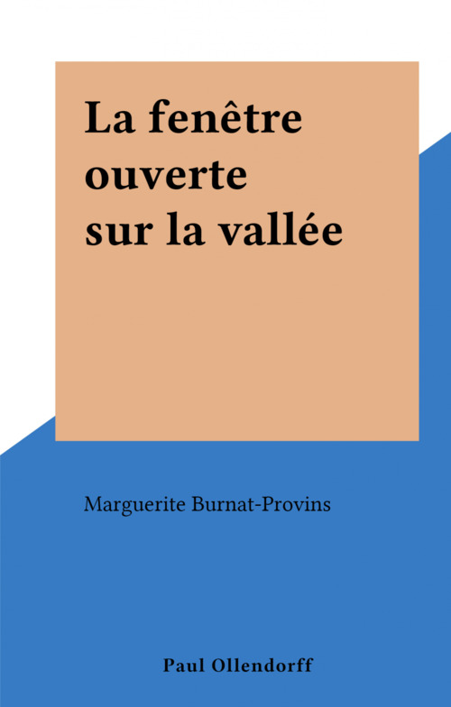 Couverture ebook de La fenetre ouverte sur la vallee, de Marguerite Burnat-Provins