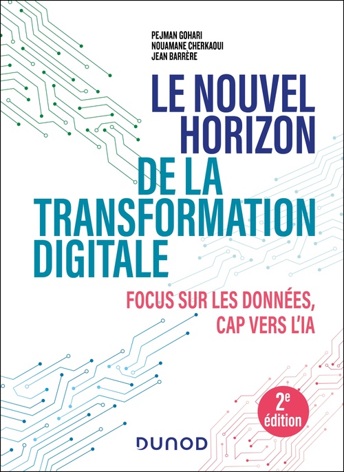 ebook cover of Le nouvel horizon de la transformation digitale - 2e éd., by Pejman Gohari, Jean Barrère, Nouamane Cherkaoui