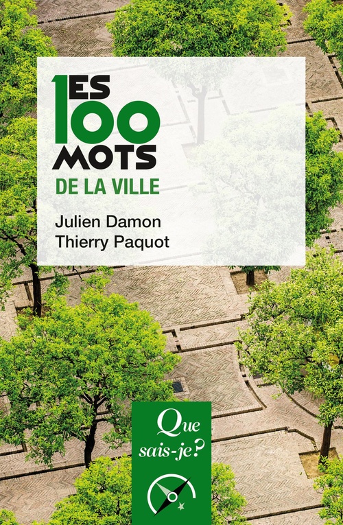 Couverture ebook de Les 100 mots de la ville, de Julien Damon, Thierry Paquot