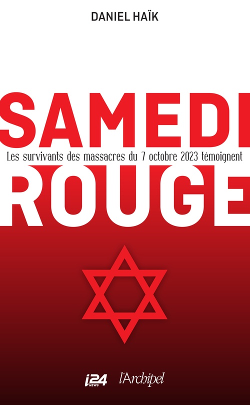 ebook cover of Samedi rouge - Les survivants des massacres du 7 octobre 2023 témoignent, by Daniel Haïk