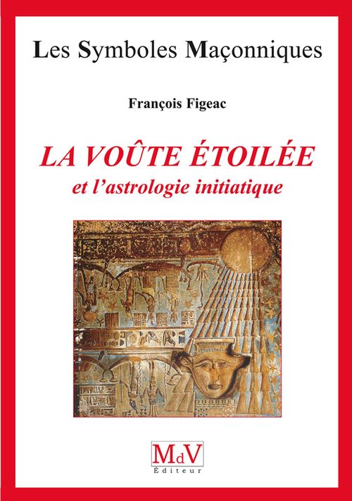 Couverture ebook de N.45 La voûte étoilée et l'astrologie initiatique, de François Figeac