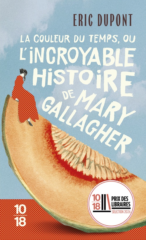ebook cover of La couleur du temps ou l'incroyable histoire de Mary Gallagher, by Eric Dupont