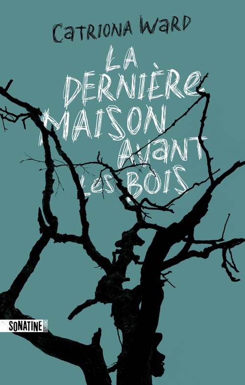 ebook cover of La Dernière Maison avant les bois, by Catriona WARD