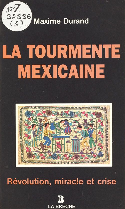 Couverture ebook de La Tourmente mexicaine : Révolution, miracle et crise, de Maxime Durand