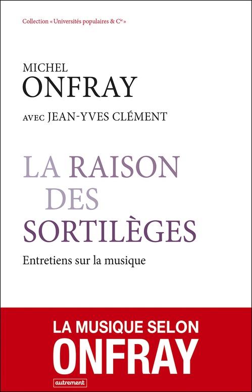 ebook cover of La Raison des sortilèges - Entretiens sur la musique, by Jean-Yves Clément, Michel Onfray
