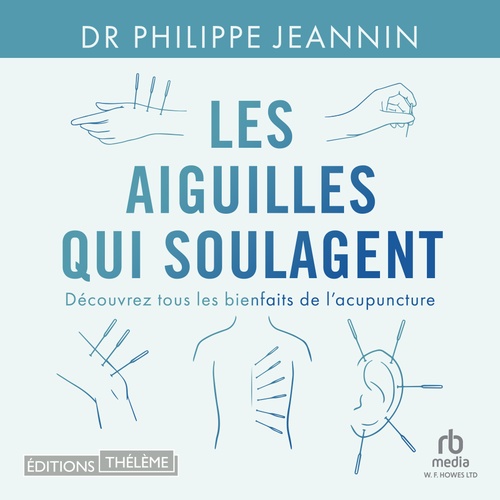 Couverture audiobook de Les Aiguilles qui soulagent, de Dr. Philippe Jeannin