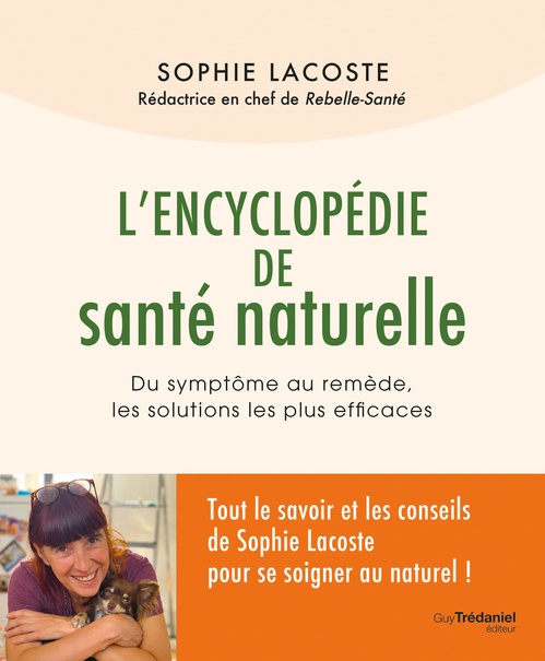 Couverture ebook de L'encyclopédie de la santé naturelle - Du symptôme au remède, les solutions les plus efficaces, de Sophie Lacoste