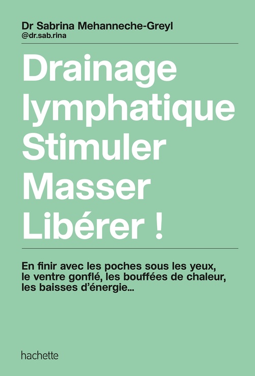 ebook cover of Drainage lymphatique, Stimuler, Masser, Libérer, by Dr Sabrina Mehanneche-Greyl