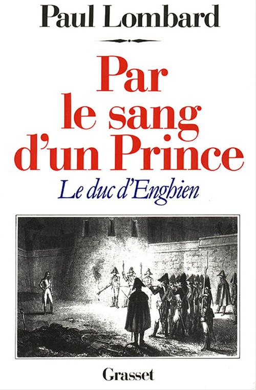 Couverture ebook de Par le sang d'un prince - le duc d'Enghien, de Paul Lombard