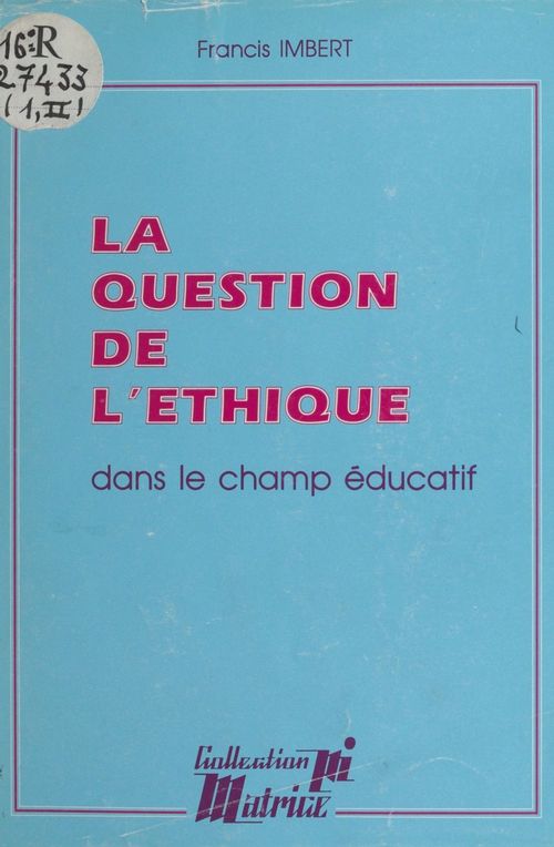Couverture ebook de La Question de l'éthique dans le champ éducatif, de Francis Imbert