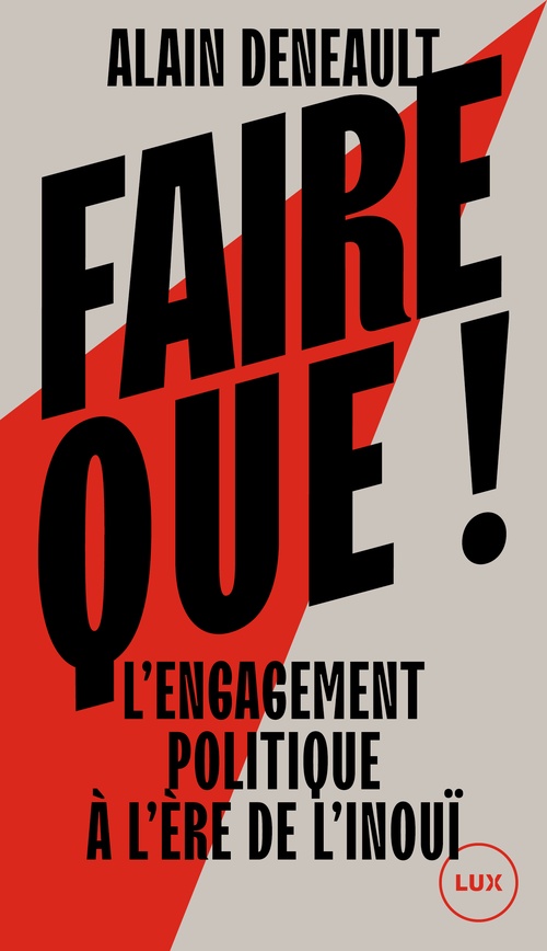 ebook cover of Faire que!, by Alain Deneault