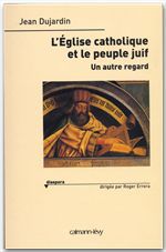 Couverture ebook de L'Eglise catholique et le peuple juif, de Jean Dujardin