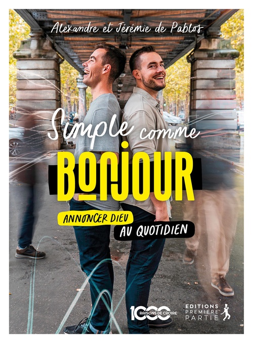 Couverture ebook de Simple comme bonjour : Annoncer Dieu au quotidien, de Jérémy de Pablos, Alexandre de Pablos