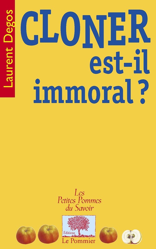 ebook cover of Cloner est-il immoral ?, by Laurent Degos