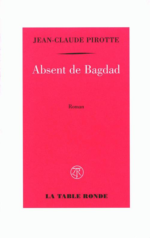 ebook cover of Absent de Bagdad, by Jean-Claude Pirotte