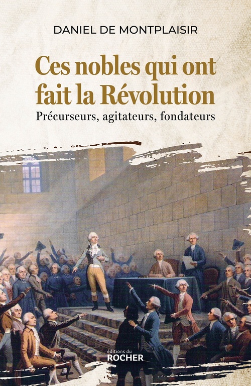 ebook cover of Ces nobles qui ont fait la Révolution, by Daniel de Montplaisir