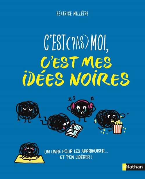 ebook cover of C'est (pas) moi, c'est mes idées noires, by Béatrice Millêtre