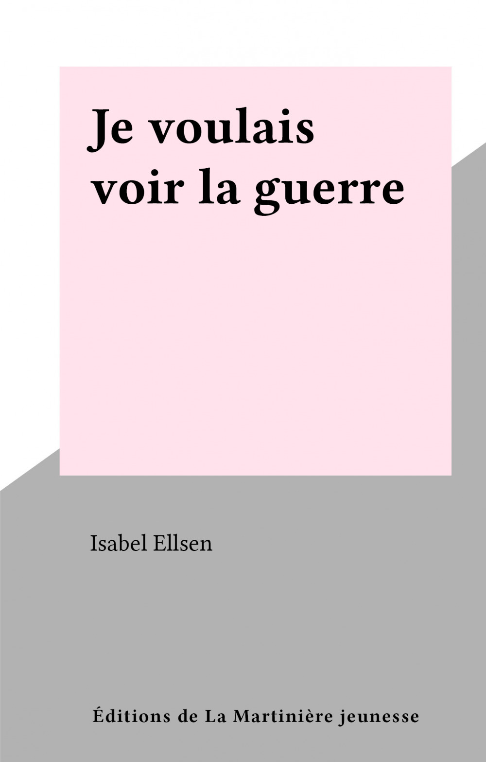 ebook cover of Je voulais voir la guerre, by Isabel Ellsen
