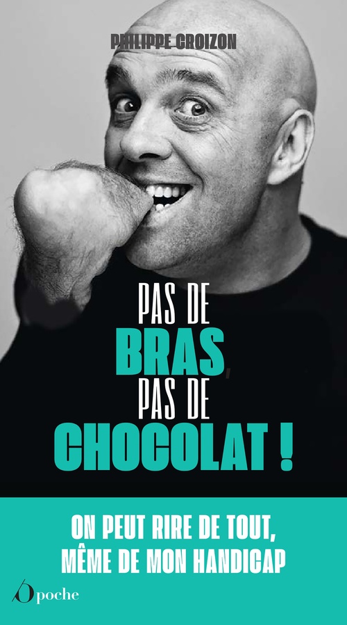 Couverture ebook de Pas de bras, pas de chocolat !, de Philippe Croizon