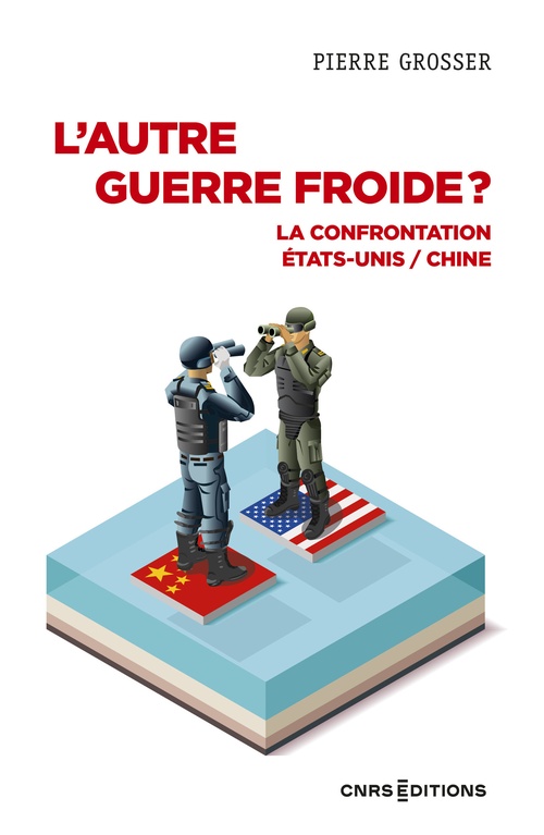 ebook cover of L'autre guerre froide ? - La confrontation États-Unis / Chine, by Pierre Grosser