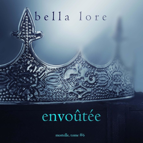 audiobook cover of Envoûtée (Tome 6), by Bella Lore