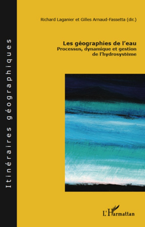 Couverture ebook de Les géographies de l'eau, de Gilles Arnaud-fasseta, Richard Laganier