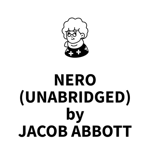 audiobook cover of Nero (UNABRIDGED), by Jacob Abbott