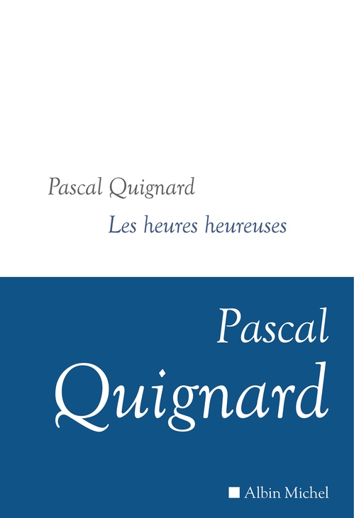 ebook cover of Les Heures heureuses, by Pascal Quignard