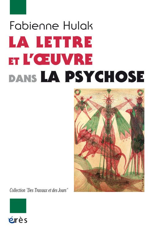 Couverture ebook de La lettre et l'oeuvre dans la psychose, de Fabienne Hulak